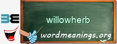 WordMeaning blackboard for willowherb